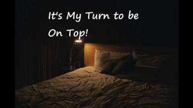 [M4F] It's My Turn to be on Top!