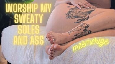 Worship My Sweaty Soles and Ass Mesmerize