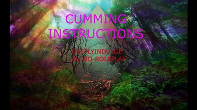 CUMMING INSTRUCTIONS BUT YOU CANT MAKE A SOUND AS YOU FUCK YOURSELF HARD