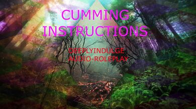CUMMING INSTRUCTIONS BUT YOU CANT MAKE A SOUND AS YOU FUCK YOURSELF HARD