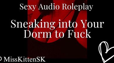 Sneaking into your Dorm to Fuck / Erotic Audio
