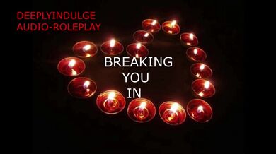 BREAKING YOU IN AND MAKING YOU DADDYS CUM SLUT INTENSE AUDIO PORN