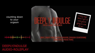 DADDY COUNTING DOWN TO YOUR ORGASM TELL ME YOUR A GOOD GIRL (AUDIO ROLEPLAY)