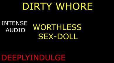 WORTHLESS SEX DOLL GETS WRECKED (AUDIO ROLEPLAY) INTENSE DIRTY FUCKING