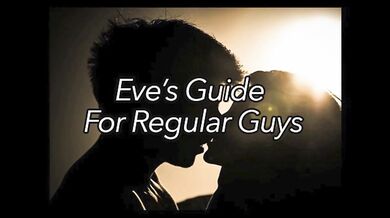 Eve's Guide for Regular Guys Ep 7 - Attracting Women (Advice & Discussion Series by Eve's Garden)