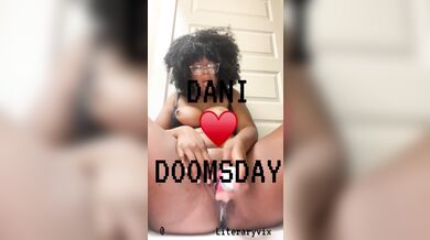 Literaryvixe/Dani Doomsday on all platforms, super intense ebony squirt and pussy cream compilation