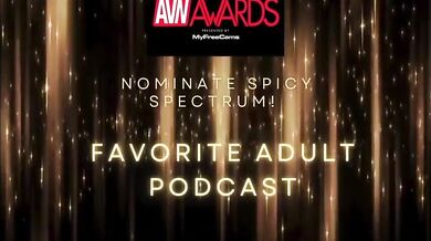 Nominate Spicy Spectrum as 'Best Adult Podcast' for the AVN Awards!