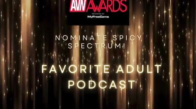 Nominate Spicy Spectrum as 'Best Adult Podcast' for the AVN Awards!