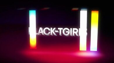 BLACK TGIRLS - Breaking Badd To Your Ultimate Fantasy