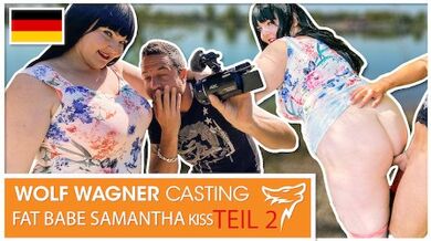 Fat chick Samantha Kiss receives a huge cumload after a public fuck (PT. 2)! Wolf Wagner Casting