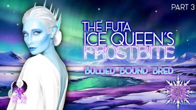 The Futa Ice Queen’s Frostbite pt 3 [Domme Lesbian 4 Female Listener] [Erotic Audio ASMR Story]