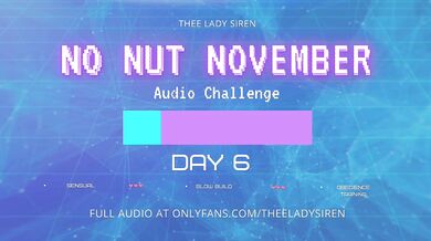 No Nut November Audio Challenge Day 6