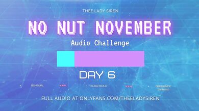 No Nut November Audio Challenge Day 6