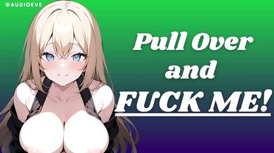 [F4M] Pull Over And Fuck Me! | ASMR Car Sex Girlfriend Experience Audio Roleplay