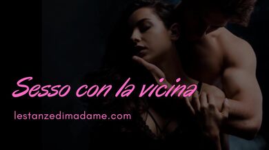 Audio Racconto Erotico: Sesso con la vicina di casa